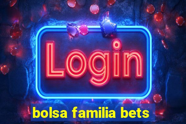 bolsa familia bets